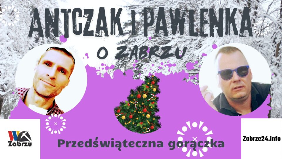 Przeziębienia, infekcje i do tego przedświąteczna gorączka zakupów. Ale to tylko szczegóły, ponieważ prawdziwą gorączkę to mogą mieć (o ile już nie mają) nowe władze Zabrza. Polecamy najnowszy podcast