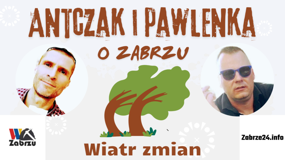Czy z Zabrza wieje wiatr zmian? Co przywieje lub kogo wywieje? Na te i inne pytania szukamy odpowiedzi w najnowszym podcaście o Zabrzu. Posłuchajcie zresztą