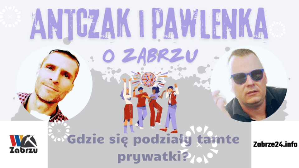 Otwieraj Pan oranżadę Królu Złoty i... bawimy się do rana! To oczywiście jedna z naszych odpowiedzi na pytanie "Gdzie się podziały tamte prywatki?" Posłuchajcie zresztą całego, najnowszego podcastu z cyklu Antczak i Pawlenka o... Zabrzu