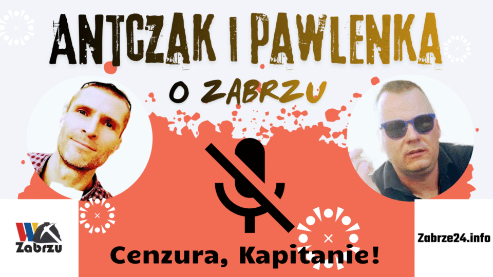 Cenzura, Kapitanie to tytuł najnowszego odcinka naszego podcastu o Zabrzu. No właśnie. Czy w naszym mieście cenzura powiatowej władzy staje się coraz bardziej modna? Posłuchajcie najnowszego podcastu Antczak i Pawlenka o... Zabrzu