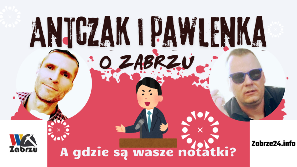 Notatki trzeba robić! Tego przynajmniej wymagają powiatowi politycy Koalicji Obywatelskiej z Zabrza. Ależ oni formalni i akuratni! Szkoda, że sami wymagają od innych, a przede wszystkim to oni w temacie widma zamknięcia Koksowni Jadwiga powinni nie tylko notować, ale też działać, bo w końcu ostatecznie o być, albo nie być "Jadzi" zadecydować może wyłącznie rząd, czyli KO i spółka. Najnowszy podcast Antczak i Pawlenka o... Zabrzu.